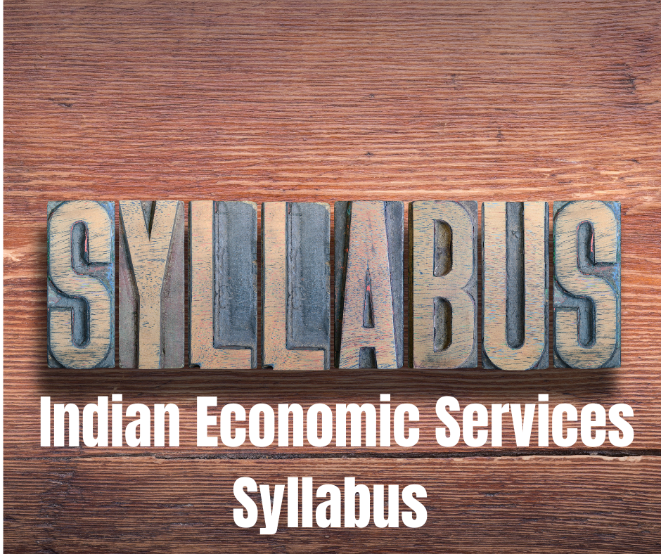 Syllabus of Indian Economic Services Exam